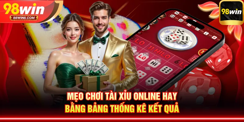 Mẹo chơi Tài Xỉu online hay bằng bảng thống kê kết quả