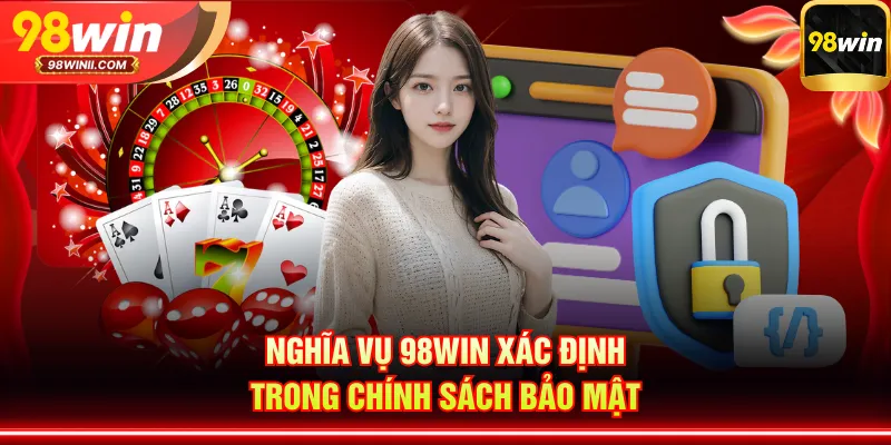 Nghĩa vụ 98WIN xác định trong chính sách bảo mật